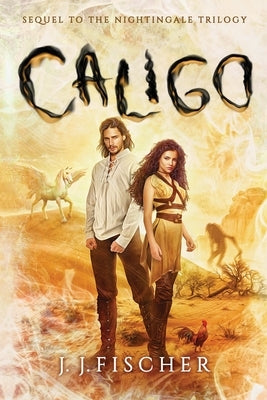 Caligo: Sequel to The Nightingale Trilogy by Fischer, J. J.