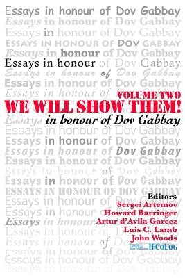 We Will Show Them: Essays in Honour of Dov Gabbay. Volume 2 by Artemov, S.