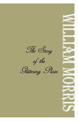 The Story of the Glittering Plain by Morris, William