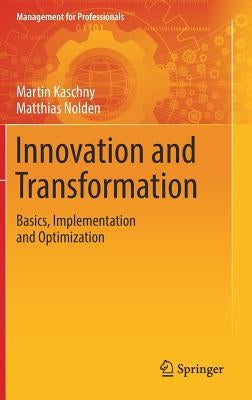 Innovation and Transformation: Basics, Implementation and Optimization by Kaschny, Martin