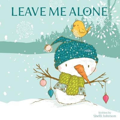Leave Me Alone by Johnson, Shelli