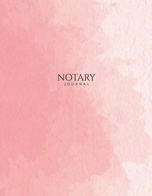 Notary Journal: Public Record Book for Women, Logbook for Notarial Acts, 390 Entries, A4, Pink Watercolor Art Cover by Notes for Work