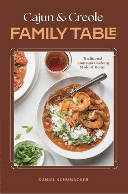 Cajun and Creole Family Table by Schumacher, Daniel