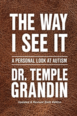 The Way I See It: A Personal Look at Autism by Grandin, Temple