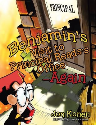 Benjamin's Visit to Principal Reads's Office-Again by Konen, Jon