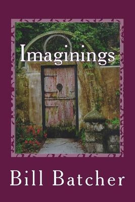 Imaginings by Batcher Edd, Bill