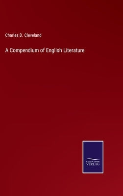 A Compendium of English Literature by Cleveland, Charles D.