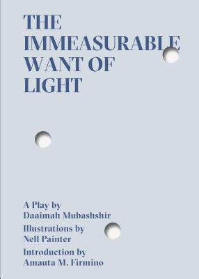 The Immeasurable Want of Light by Mubashshir, Daaimah