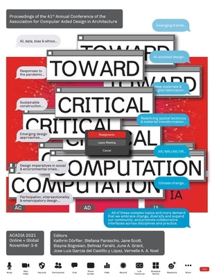 ACADIA 2021 Realignments: Toward Critical Computation: Proceedings of the 41st Annual Conference of the Association for Computer Aided Design in by Dörfler, Kathrin