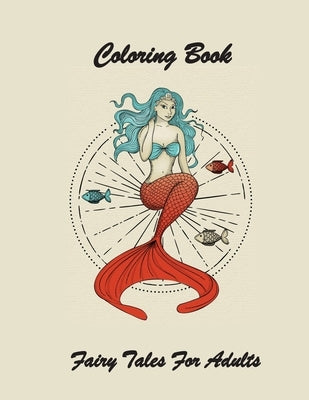 Coloring Book: Fairy Tales For Adults by Coloring Books, Eli