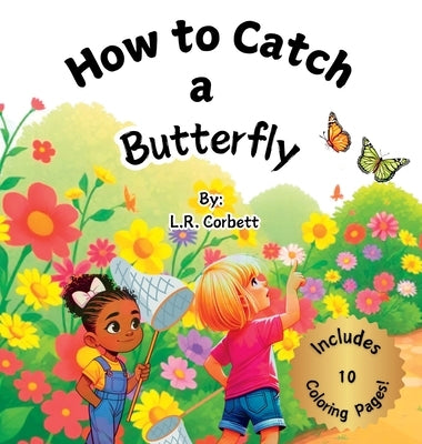 How to Catch a Butterfly by Corbett, L. R.