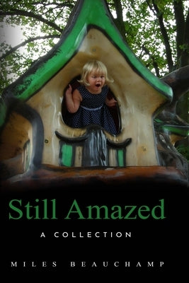 Still Amazed: A Collection by Beauchamp, Miles
