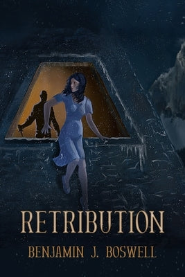 Retribution by Boswell, Benjamin J.