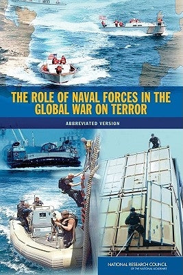 The Role of Naval Forces in the Global War on Terror: Abbreviated Version by National Research Council