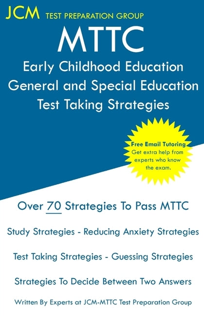 MTTC Early Childhood Education General and Special Education - Test Taking Strategies by Test Preparation Group, Jcm-Mttc