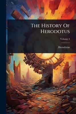 The History Of Herodotus by Herodotus