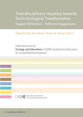 Transdisciplinary Impulses Towards Socio-Ecological Transformation: Engaged Reflections - Reflected Engagements by 