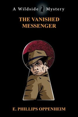 The Vanished Messenger by Oppenheim, E. Phillips