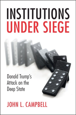 Institutions under Siege by Campbell, John L.