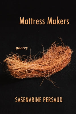 Mattress Makers by Persaud, Sasenarine