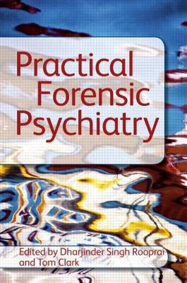 Practical Forensic Psychiatry by Clark, Tom