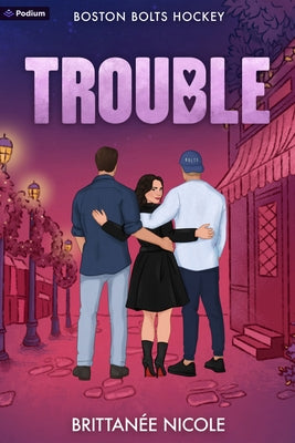 Trouble: A Hockey Romance by Nicole, Brittanée