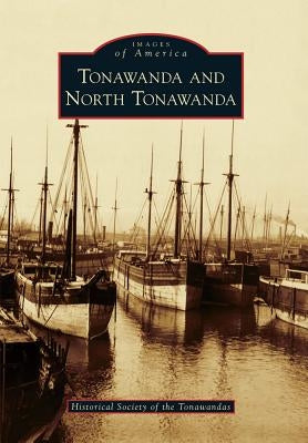 Tonawanda and North Tonawanda by Historical Society of the Tonawandas