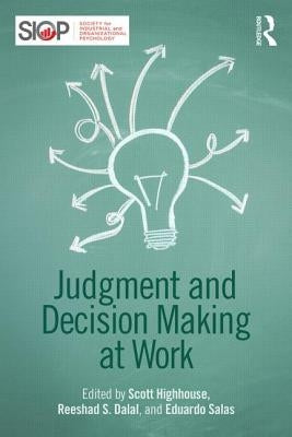 Judgment and Decision Making at Work by Highhouse, Scott