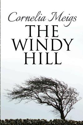 The Windy Hill by Meigs, Cornelia