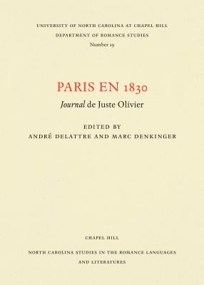 Paris En 1830: Journal de Juste Olivier by Delattre, André