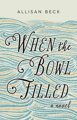 When the Bowl Filled by Beck, Allisan