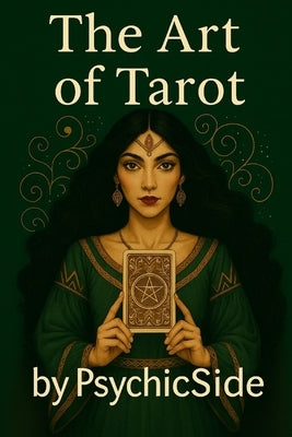 The Art of Tarot: Insights by PsychicSide by Psychicside