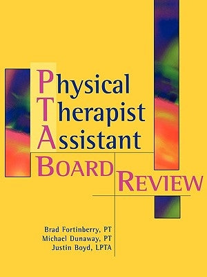 Physical Therapy Assistant Board Review by Fortinberry, Brad