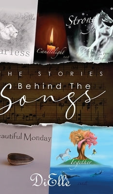 The Stories Behind The Songs by Dielle