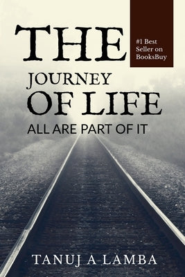 The Journey of Life by A, Tanuj