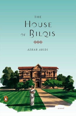 The House of Bilqis by Abidi, Azhar
