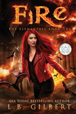 Fire: A High Stakes Enemies to Lovers Paranormal Adventure by Gilbert, L. B.