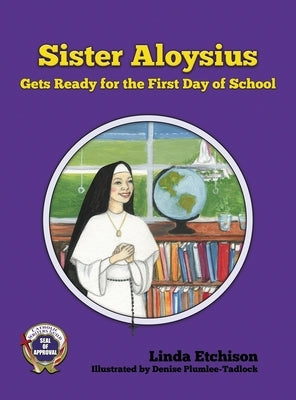 Sister Aloysius Gets Ready for the First Day of School by Etchison, Linda