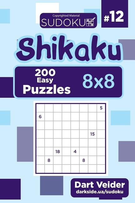 Sudoku Shikaku - 200 Easy Puzzles 8x8 (Volume 12) by Veider, Dart