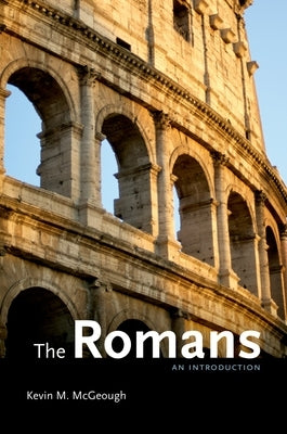 The Romans: An Introduction by McGeough, Kevin M.