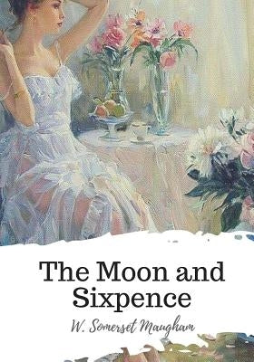 The Moon and Sixpence by Maugham, W. Somerset