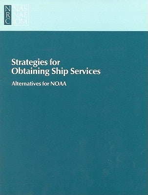 Strategies for Obtaining Ship Services: Alternatives for Noaa by Committee on Alternative Strategies for