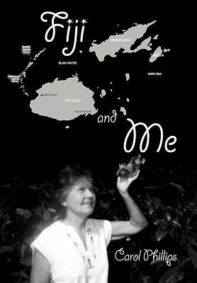 Fiji and Me by Phillips, Carol