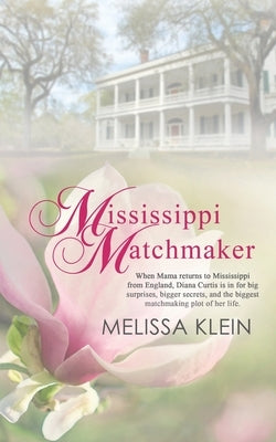 Mississippi Matchmaker by Klein, Melissa