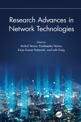 Research Advances in Network Technologies by Verma, Anshul