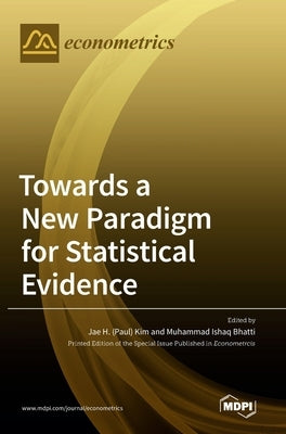Towards a New Paradigm for Statistical Evidence by Kim, Jae H.