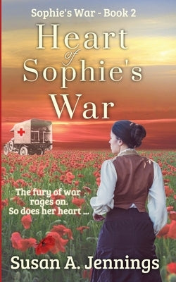 Heart of Sophie's War: Sophie's War Novels by Jennings, Susan a.