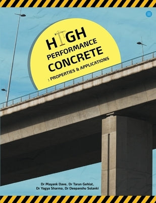High Performance Concrete Properties & Applications by Dave, Mayank