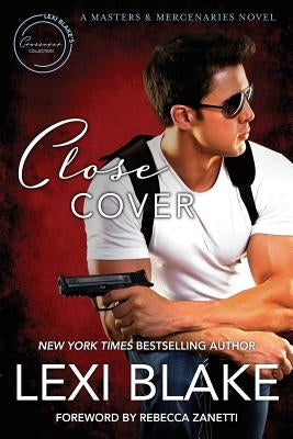 Close Cover: A Masters and Mercenaries Novel by Blake, Lexi