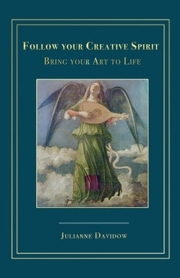 Follow Your Creative Spirit by Davidow, Julianne